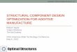 Structural Component Design Optimization for Additive Manufacture