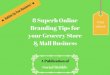 8 superb online branding tips for your grocery store & mall business