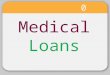 Take Care of Medical Required Today With Medical Loans