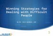 Winning Strategies for Dealing with Difficult People