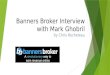 Banners broker interview