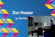Dan houser
