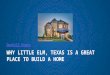 Why little elm texas is a great place to build a home