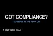 Got Compliance?Staying within the HIPAA law