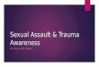 Sexual Assault & Trauma Awareness