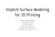 Implicit Surface Modeling for 3D Printing