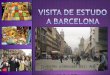 Visita de estudo a Barcelona por  Ana canhão