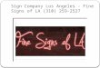 Business Signs Los Angeles - Fine Signs of LA (310) 259-2527