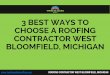 3 Best Ways to Choose a Roofing Contractor West Bloomfield, Michigan