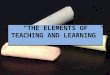 The elements of teaching and learning