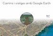 Camins i viatges amb Google Earth