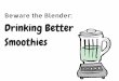 Beware the Blender: Drinking Better Smoothies
