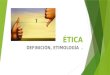 Tema la ética, definición etimología y real