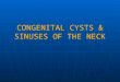 Cysts & sinuses of the neck
