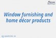 Window furnishing and home décor products