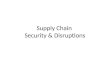 Supply Chain Security & Disruptions