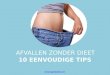 10 tips om af te vallen zonder dieet