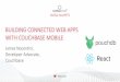 Building Connected Web Apps with Couchbase Mobile: Couchbase Connect 2015
