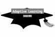 Overview of Adaptive learning