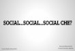 Social...social… social che?
