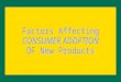 Factors affecting the rate of diffusion and consumer adoption of newly launched products