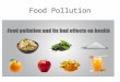 Food Pollution and its Bad Effects On Health