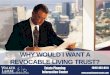 Why Would I Want A Revocable Living Trust