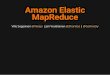 Amazon Elastic MapReduce (EMR): Hadoop as a Service