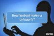 How facebook makes us unhappy