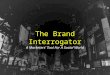 The Brand Interrogator: A Marketers’ Tool For A Social World