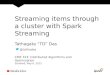 Guest Lecture on Spark Streaming in Stanford CME 323: Distributed Algorithms and Optimization