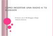 Como insertar una radio a tu blogger