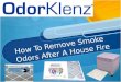 How To Remove Odors After A House Fore