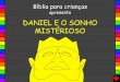 32 Daniel e o sonho misterioso / 32 daniel and the mystery dream portuguese