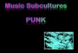 Music Subcultures - Punk