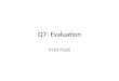 Q7 evaluation- Matt Popli
