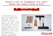 Hired a car in singapore for rent check for these tools & kits