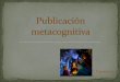 Publicación metacognitiva