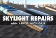 Skylight repairs – Ann Arbor Michigan - A2 Roofing