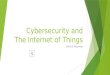 Cyber security and the Internet of Things