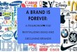 A BRAND IS FOREVER: A FRAMEWORK FOR REVITALIZING DEAD AND DECLINING BRANDS