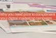 Why you need print to compliment your digital marketing campaign