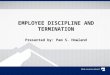 Employee Discipline and Termination