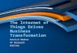 The Internet of Things Drives Business Transformation
