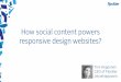 How social content powers responsive design websites?
