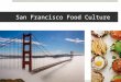 Information Speech - San Francisco Food Culture