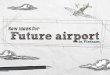 New Ideas for future airport in Vietnam