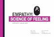 Empathy: The Science of Feeling. Do You Have Enough Empathy to Reach Your Full UX Potential? - Bernadette Irizarry and Emma Chittenden