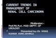 CURRENT TRENDS IN Renal cell carcinoma