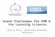 Grand challenges for the Educational Data Mining and Learning Sciences Communities